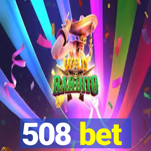 508 bet